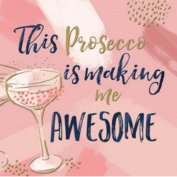 Curious Inksmith Greetings Card This Prosecco is Making Me Awesome