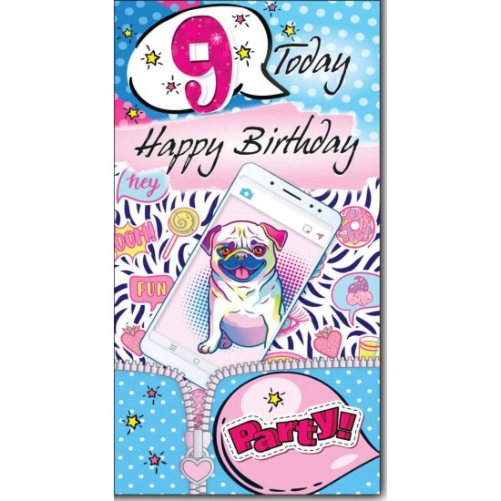9 Today Happy Birthday - Cool Girl Greeting Card with Lovely Verse - Fun, Party, Phone, Pug Puppy Dog, Emoji, Text Art - Wee Nippers by Cardigan Cards