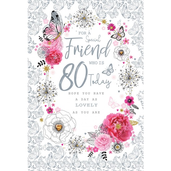 For A Special Friend Who Is 80 Today 80th Birthday Peony Flowers Butterfly Silver Foil Greeting Card