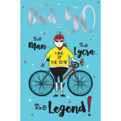 Special Dad Who Is 50 King Of The Road Bike - The Man, The Lycra, The Legend! 50th Birthday Humour Foil Art Greeting Card