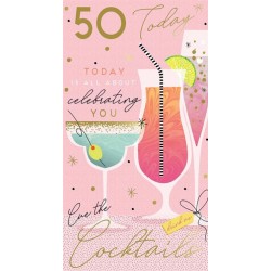 50 Today - Is All About Celebrating You Over the Cocktails Birthday Drinks Gold Foil Greeting Card by Kingfisher
