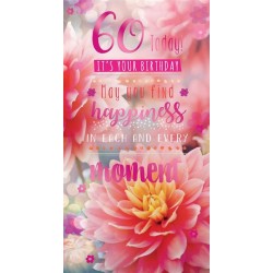 60 Today It's Your Birthday May You Find Happiness In Each and Every Moment Beautiful Floral Pink & Purple Foil 60th Greeting Card by Kingfisher