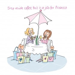 Step aside Coffee this is a Job for Prosecco! Friends Shopping Lunch Blank Greeting Card 