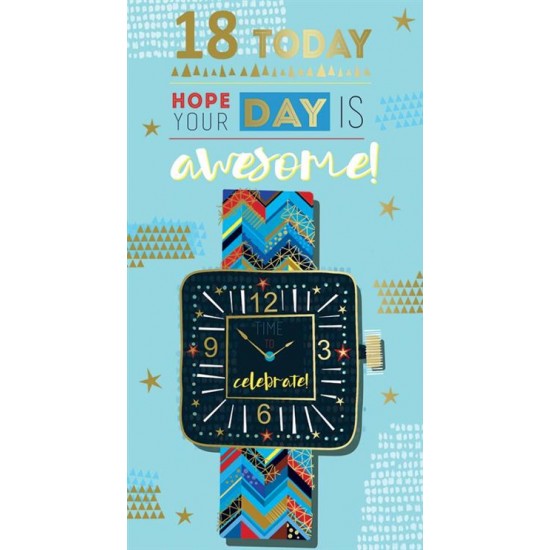 18 Today Hope Your Day is Awesome Time To Celebrate Birthday Watch Gold Foil Greeting Card by Kingfisher